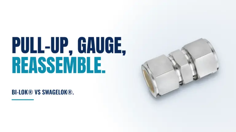 Read more about the article BI-LOK&reg; vs Swagelok&reg;: Pull-Up, Gauging and Reassembly