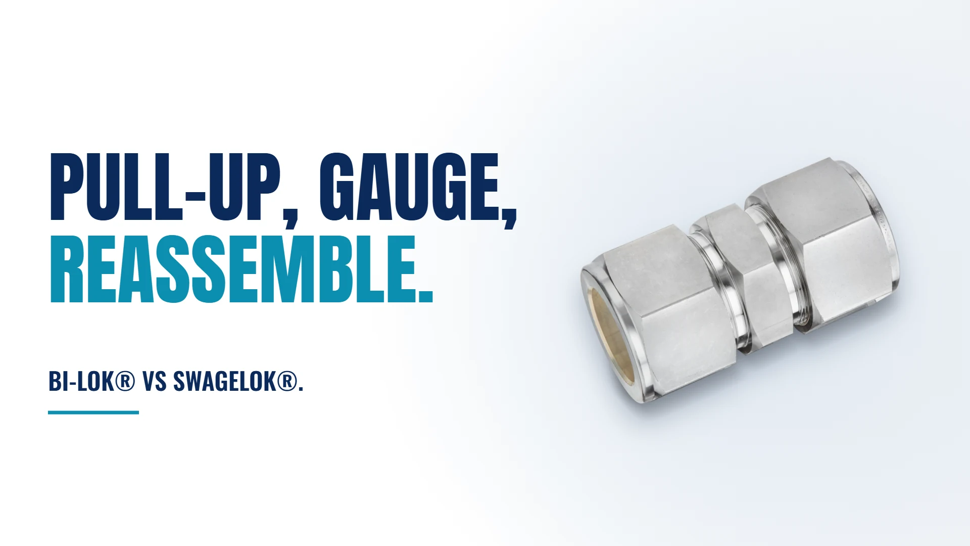 Read more about the article BI-LOK&reg; vs Swagelok&reg;: Pull-Up, Gauging and Reassembly