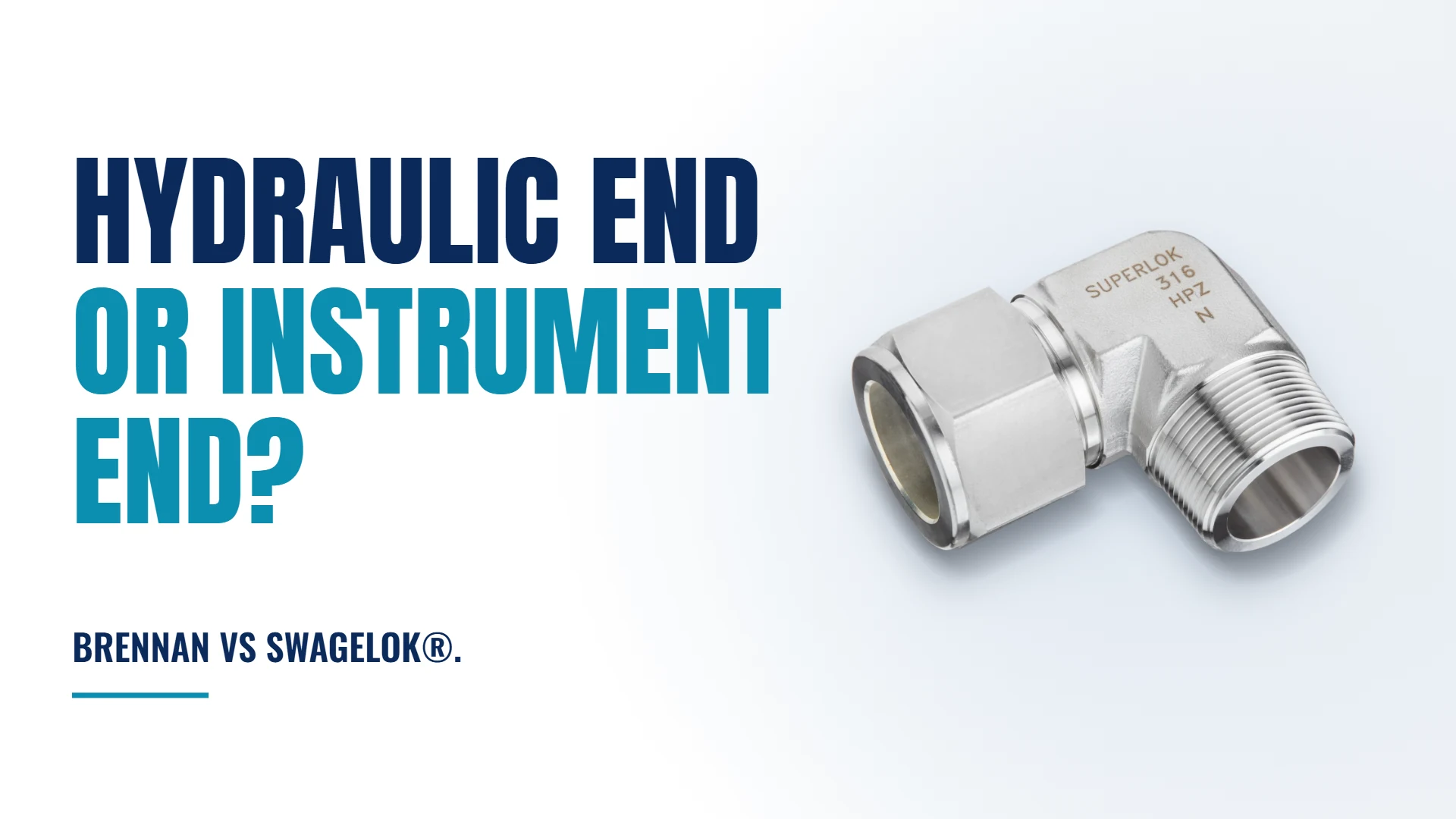 Read more about the article Brennan vs Swagelok&reg;: Hydraulic Ends and Instrumentation Ends