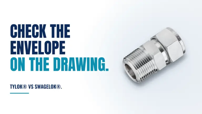 Read more about the article Tylok&reg; vs Swagelok&reg;: Confirming the Envelope on the Drawing